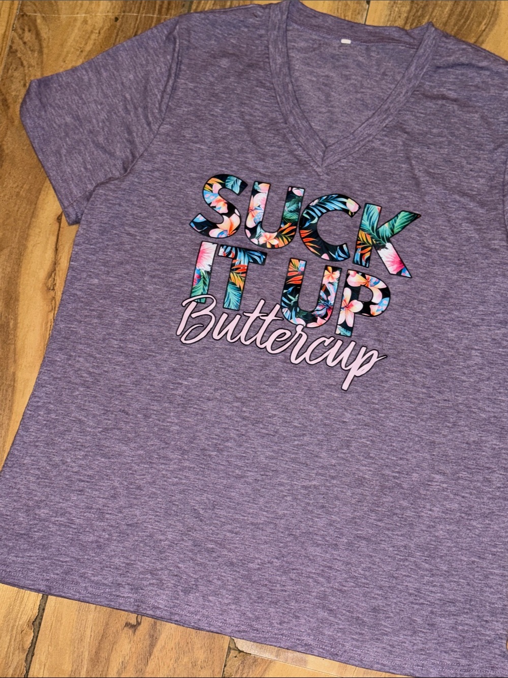 Suck IT UP BUTTERCUP” Ladies Tee